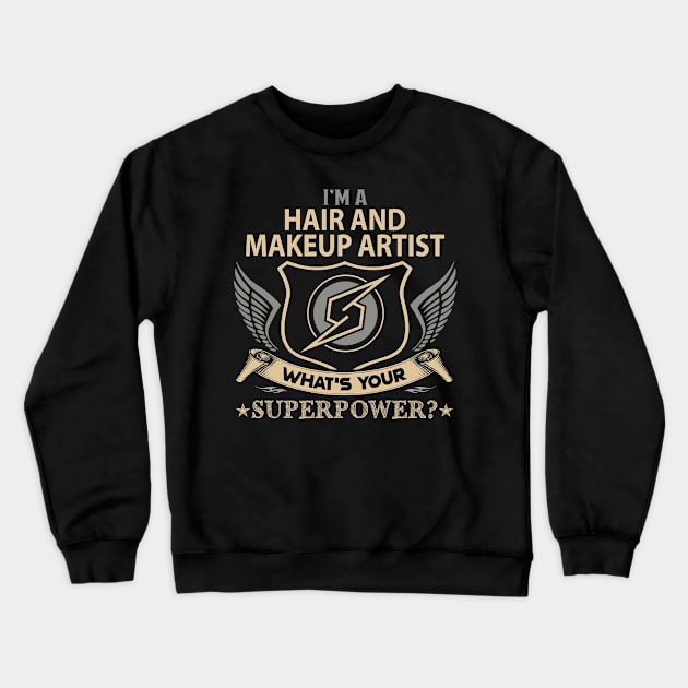 Hair And Makeup Artist T Shirt - Superpower Gift Item Tee Crewneck Sweatshirt by Cosimiaart